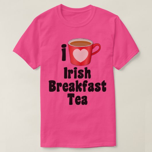 T-shirt I Love Irish Breakfast Tea Designs pour les amateu (Design devant)