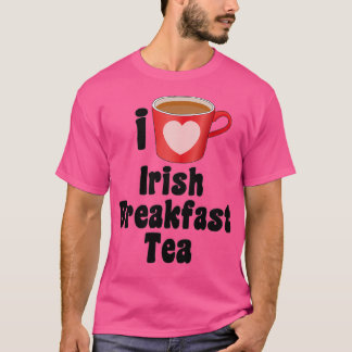 T-shirt I Love Irish Breakfast Tea Designs pour les amateu