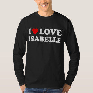 T-shirt I Love Isabelle I Heart Isabelle