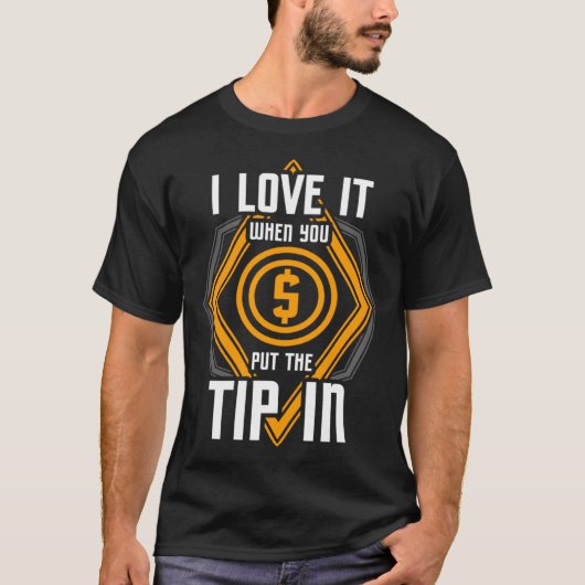 T-shirt I Love It When You Put The Tip In  Bartender (Devant)