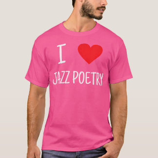 T-shirt I Love Jazz Poetry