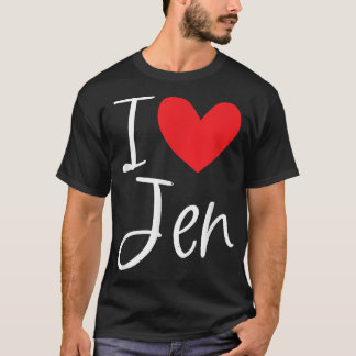 T-shirt I Love Jen Nom Fille Personnalisée Femme BFF Ami