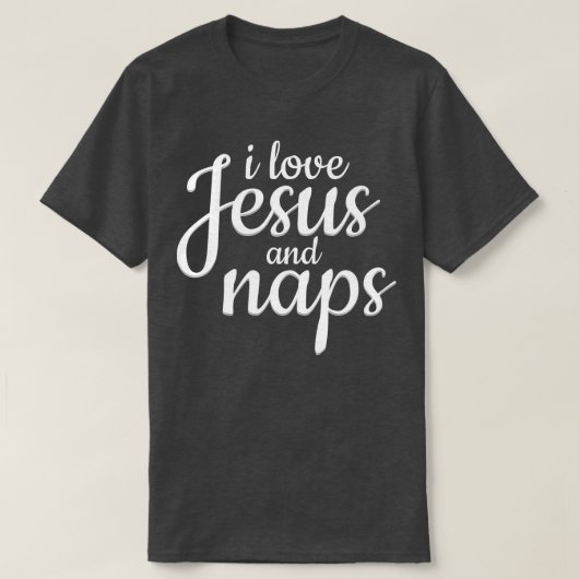 T-shirt I Love Jesus And Naps  (Design devant)