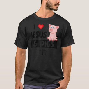 T-shirt I Love Jesus and Pigs Farming Christian Farm Anim