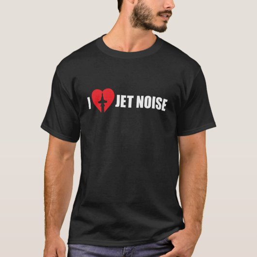 T-shirt I Love Jet Noise Aviation Coeur (Devant)
