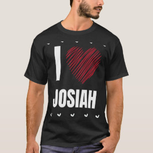 T-shirt I Love JOSIAH Prénom Cool Heart Funny Personnel