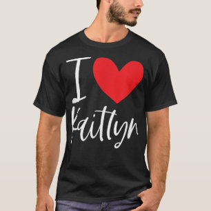 T-shirt I Love Kaitlyn Nom Fille Personnalisée Femme BFF F