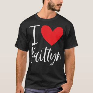 T-shirt I Love Kaitlyn Nom Fille Personnalisée Femme Bff F