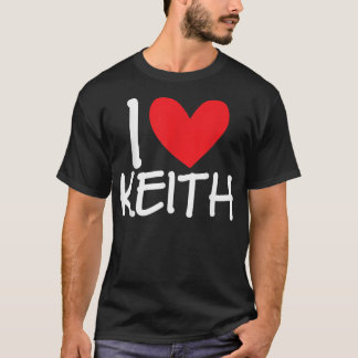 T-shirt I Love Keith Name Personalized Men Guy BFF Friend