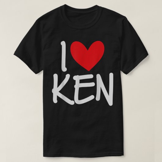 T-shirt I Love Ken Nom Personalized Men Guy BFF Friend He (Design devant)