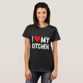 T-shirt I Love Kitchen - Heart - Funny Cute Cook Remodel C (Devant entier)