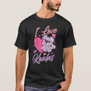 T-shirt I Love Koalas Girl Animal Koala Koala Ours mignonn