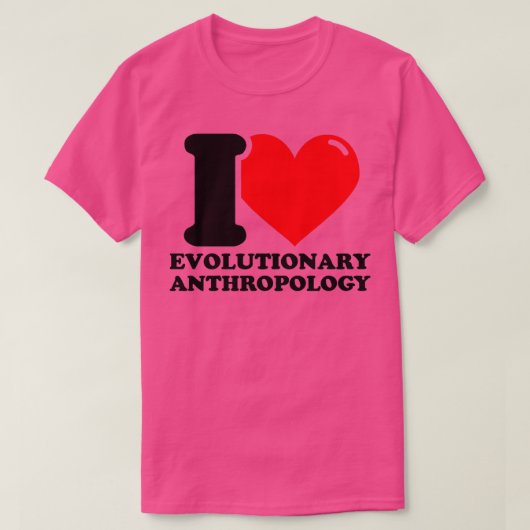 T-shirt I Love L'anthropologie évolutionnaire (Design devant)