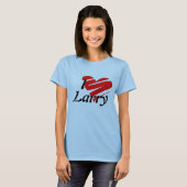 T-shirt I Love Larry Shirt (Devant entier)