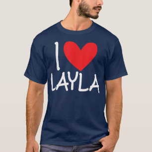 T-shirt I Love Layla Name Personalized Girl Woman BFF Frie