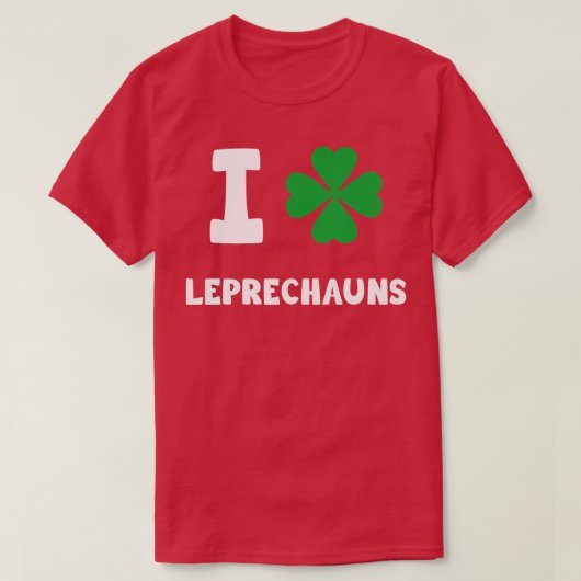 T-shirt I Love Leprechauns Funny St (Design devant)