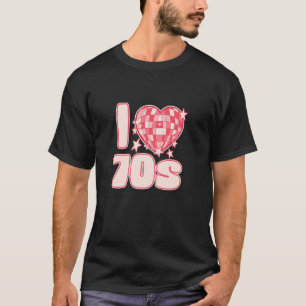 T-shirt I LOVE les années 70 Disco Glam Rock et des vibrat