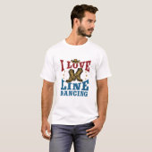 T-shirt I Love Line Dancing (Devant entier)