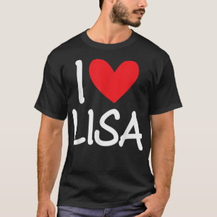 T-shirt I Love Lisa Name Personnalisée Girl Woman BFF Frie