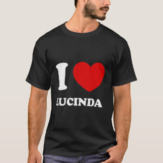 T-shirt I Love Lucinda I Heart Lucinda Funny Lucinda