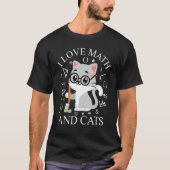 T-shirt I Love Math And Cats Kitty Math Feline Algebra (Devant)