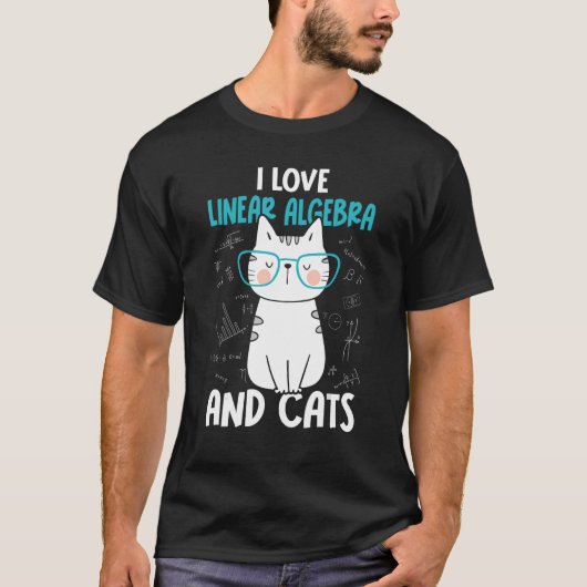 T-shirt I Love Math and Cats Linear Algebra 1 (Devant)