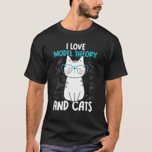 T-shirt I Love Math and Cats Model Theory