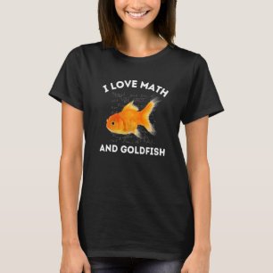 T-shirt I Love Math and Goldfish Fish Algebra STEM Enseign
