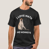 T-shirt I Love Math and Monkeys Monkey Lover Algebra Teach (Devant)