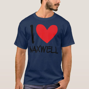 T-shirt I Love Maxwell Nom Hommes Personnalisés Guy BFF Fr