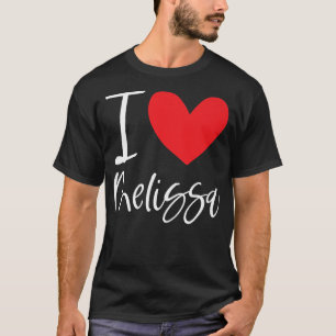 T-shirt I Love Melissa Nom Fille Personnalisée Femme Bff F