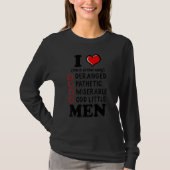 T-shirt I Love Men Check All That Apply Deranged Pathetic  (Devant)