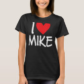 T-shirt I Love Mike Nom Hommes Personnalisés Guy BFF Ami H (Devant)