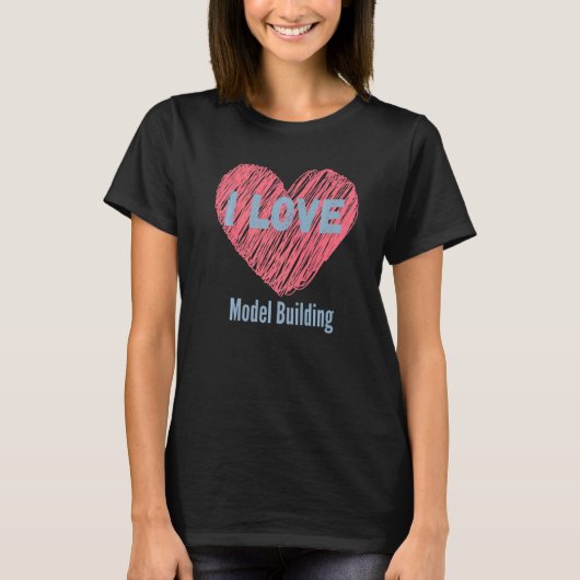 T-shirt I Love Model Building Heart Image Hobby Ou Hobbyis (Devant)