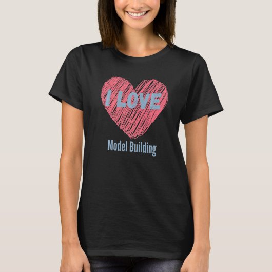 T-shirt I Love Model Building Heart Image Hobby Ou Hobbyis (Devant)
