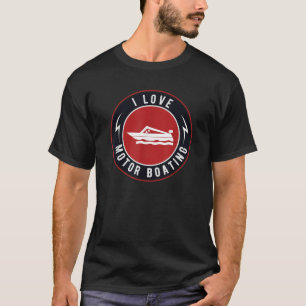 T-shirt I Love Moteur Bateau Funny Bateau à moteur