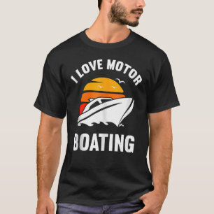 T-shirt I Love Motor Boater