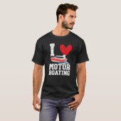 T-shirt I Love Motor Boating Motorboat Speedboat Boater Bo (Devant entier)