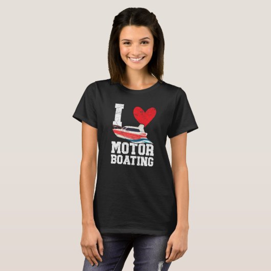 T-shirt I Love Motor Boating Motorboat Speedboat Boater Bo (Devant entier)