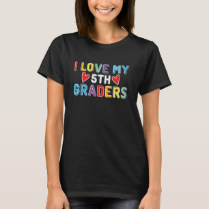 T-shirt I Love My 5th Graders 5th Grade Funny Teacher Life