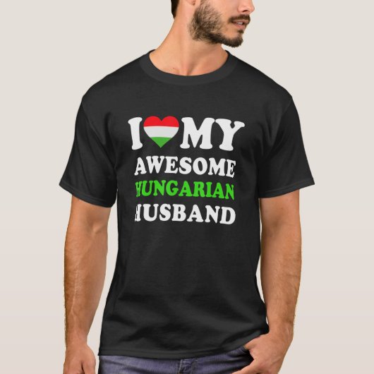 T-shirt I love My Awesome Hungarian Husband Funny (Devant)