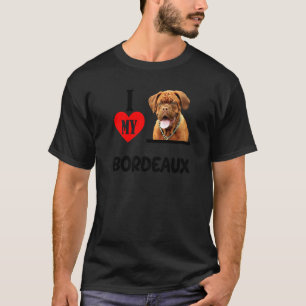 T-shirt I Love My Bordeaux Chien Animaux Animaux Propriéta