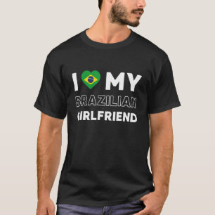 T-shirt I Love My Brazil Girlfriend Brésil Girlfriend