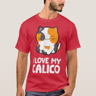 T-shirt I Love My Calico Cute Pet Calico Cat