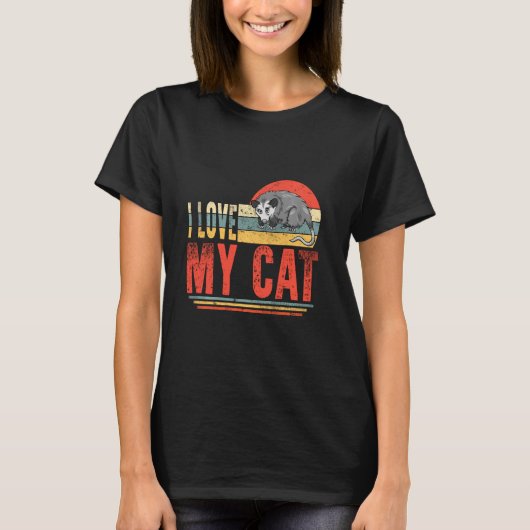 T-shirt I Love My Cat Opossum Lover Possum Funny Opossum W (Devant)