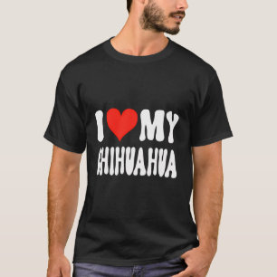 T-shirt I Love My Chihuahua - Chien - Coeur mignon Long Co