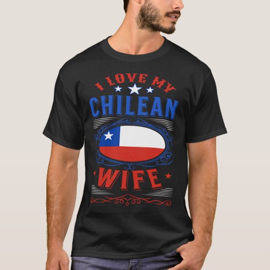 T-shirt I love my Chilean wife (Devant)