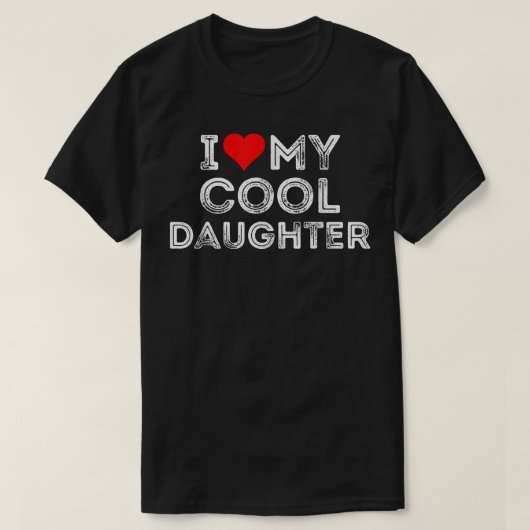 T-shirt I love my cool daughter Heart  (Design devant)