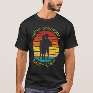 T-shirt I Love My Crazy Bestfriend Friendship Day 2022
