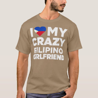 T-shirt I Love My Crazy Filipino Girlfriend Philippines